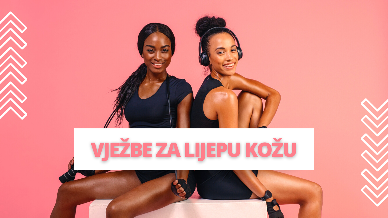 vjezbe za lijepu kozu